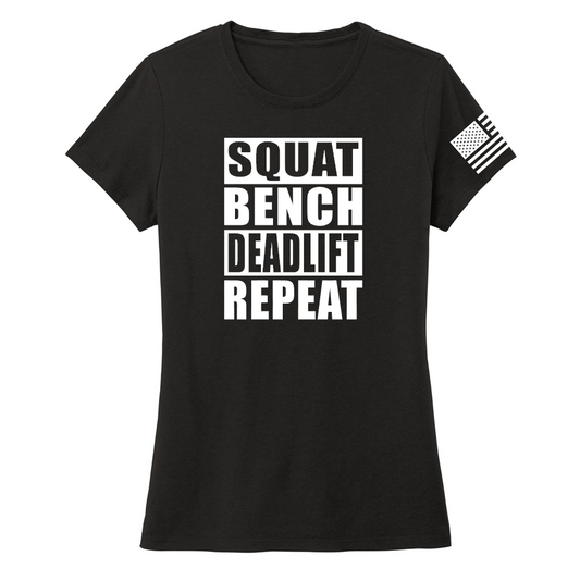 SQUAT/BENCH/DEADLIFT/REPEAT -Women's Shirts