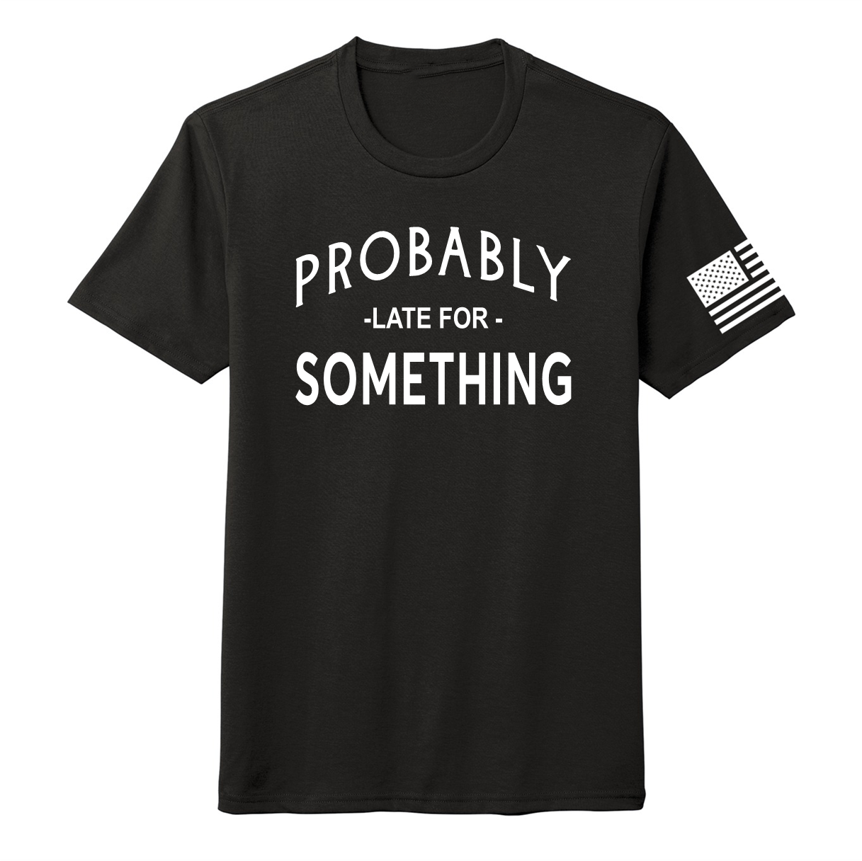 LATE FOR SOMETHING -Men's Shirts