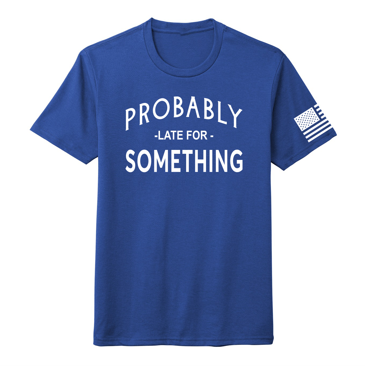 LATE FOR SOMETHING -Men's Shirts