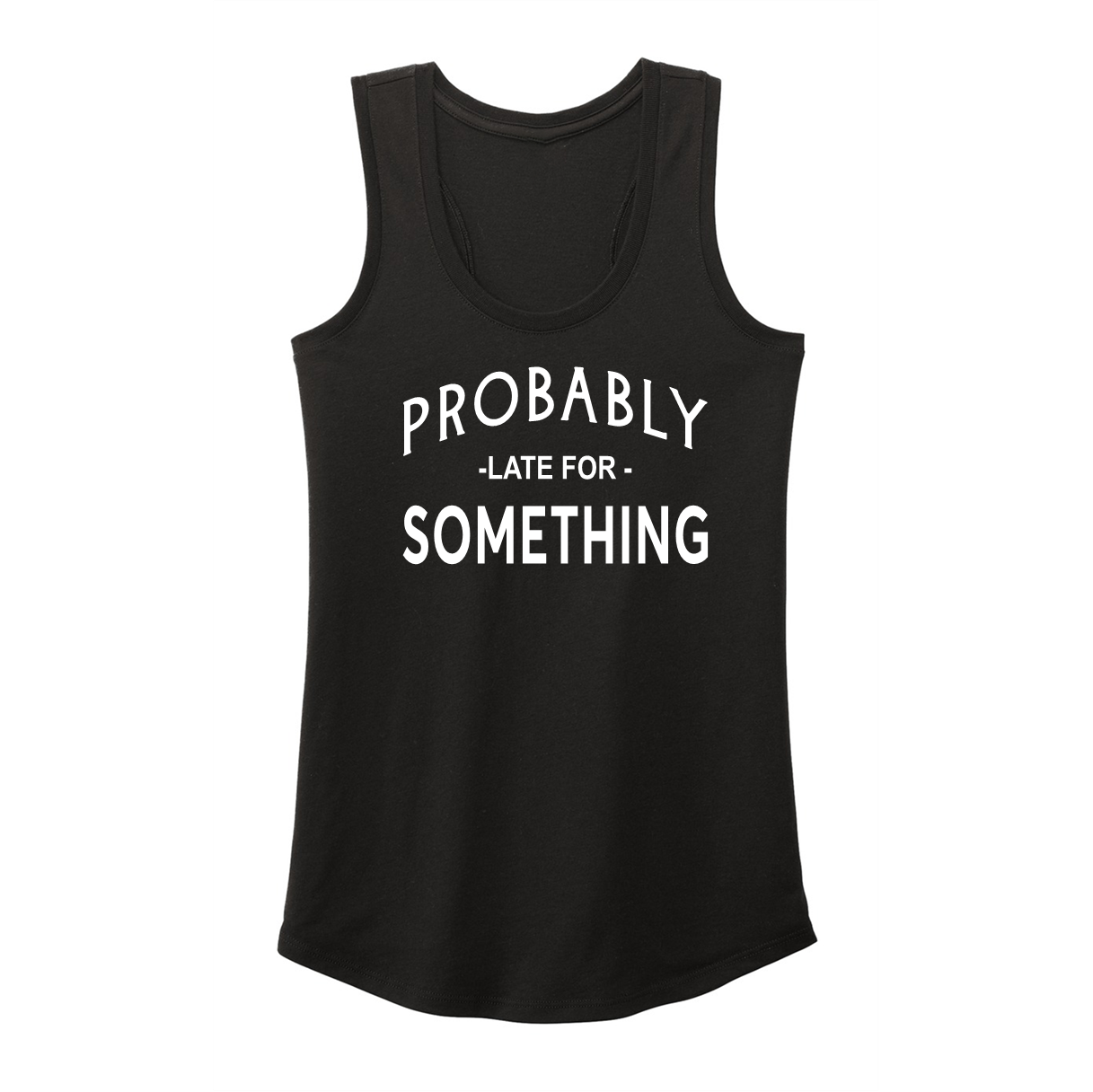 LATE FOR SOMETHING -Women's Shirts