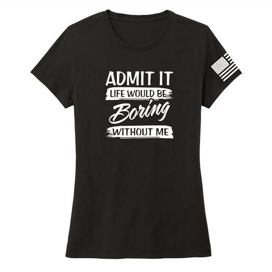 LIFE WITHOUT ME -Women's Shirts