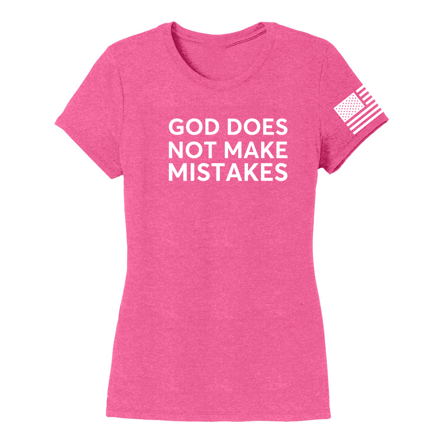 GOD MAKES NO MISTAKES -Women's Shirts