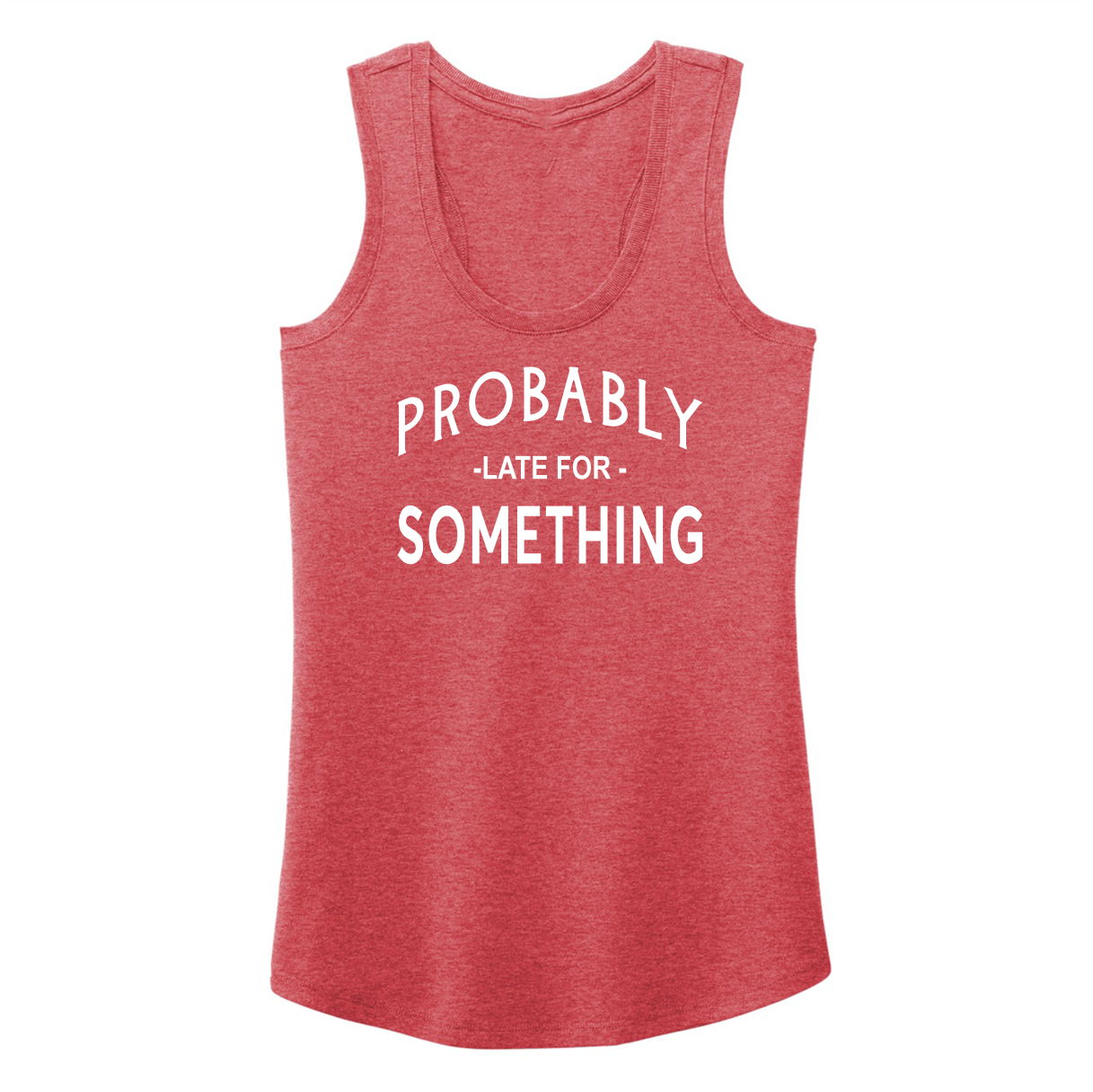 LATE FOR SOMETHING -Women's Shirts